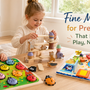 Preschool fine motor gifts in a warm indoor play setting with matching, stacking, and sensory toys