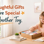 Thoughtful hands-on gift for a child in a bright, warm indoor setting