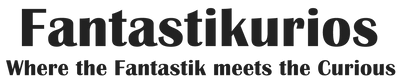 Fantastik Curios